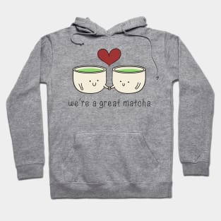 we're a great matcha Hoodie